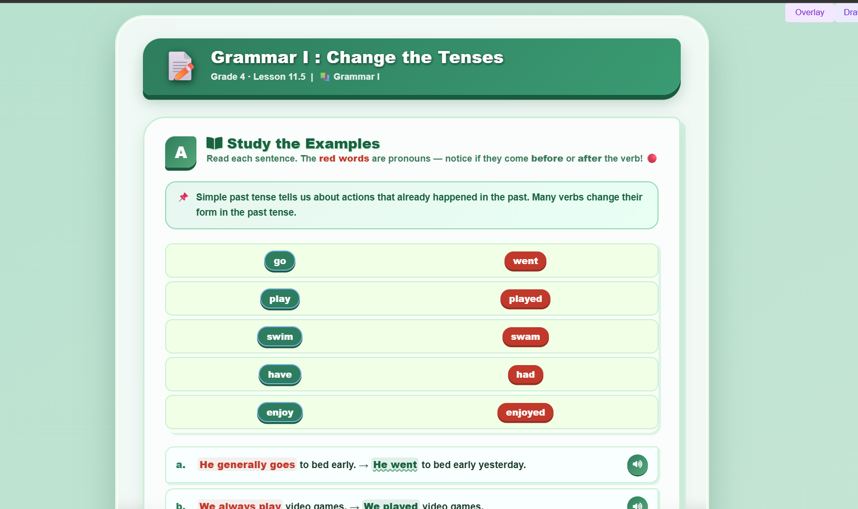 Grammar I : Change the tenses Change sentences into negative