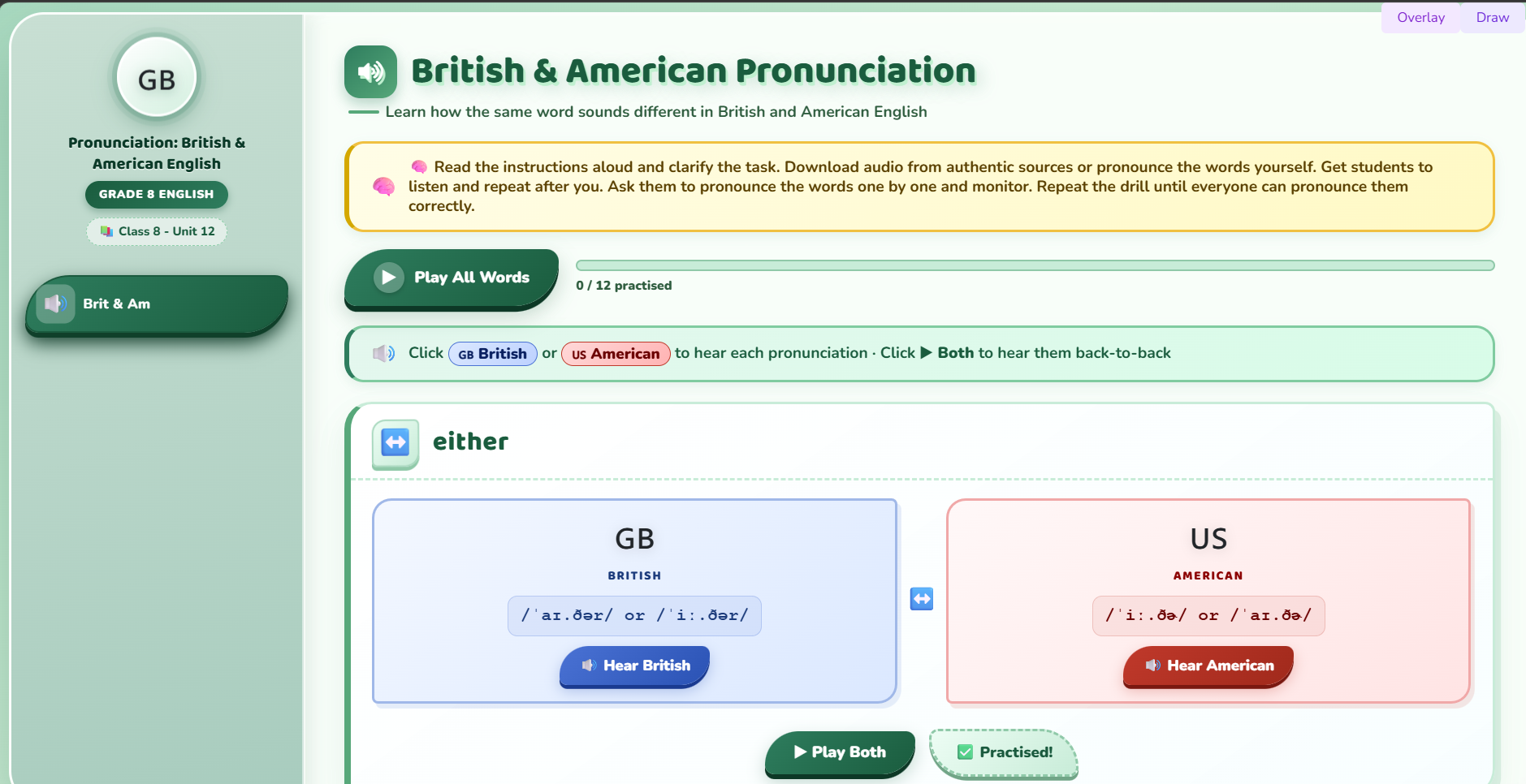 Pronunciation : British and the American pronunciation