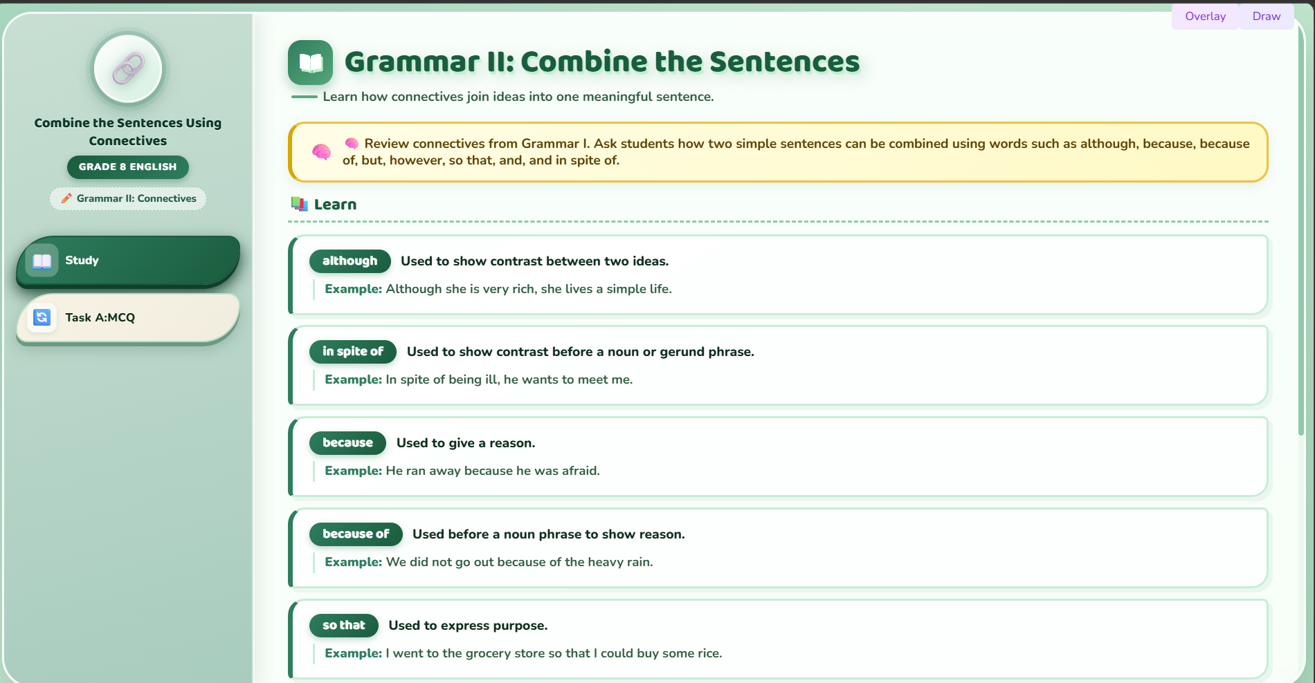 Grammar II : Combine the sentences using connectives.